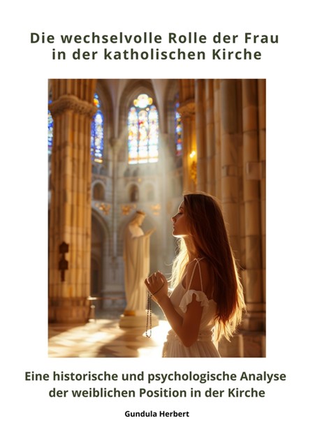 Die wechselvolle Rolle der Frau in der katholischen Kirche, Gundula Herbert