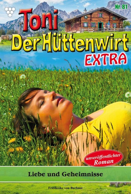 Toni der Hüttenwirt Extra 81 – Heimatroman, Friederike von Buchner