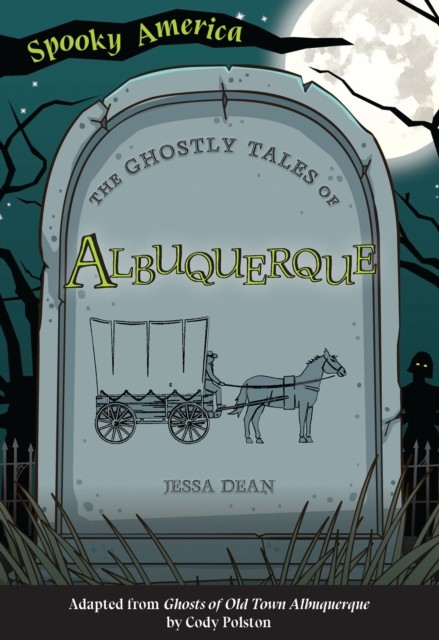 Ghostly Tales of Albuquerque, Jessa Dean