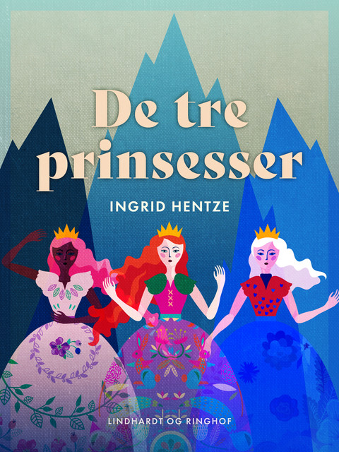 De tre prinsesser, Ingrid Hentze