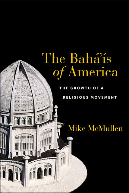 The Bahá’ís of America, Mike McMullen