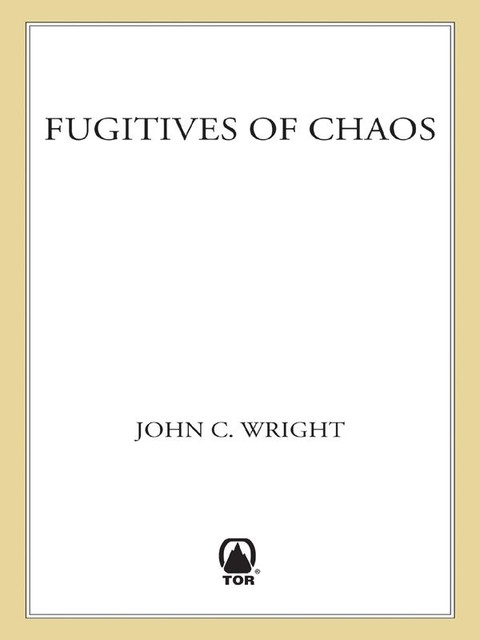 Fugitives of Chaos, John C.Wright