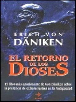 El Retorno De Los Dioses, Erich Von Däniken
