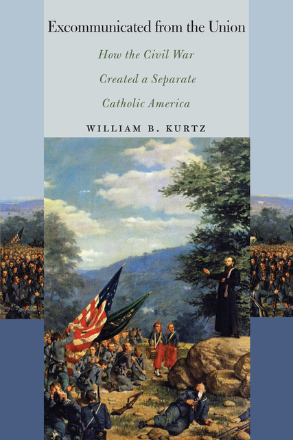 Excommunicated from the Union, William B. Kurtz