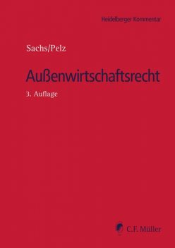 Außenwirtschaftsrecht, Brian D. Frey, Christian Pelz, John Barker, Kay C. Georgi, Nicolas Raschauer, Peter Lewisch, Regan K. Alberda, Joachim Schrey, Bärbel Sachs, Johannes Schäffer, Katrin Arend, Kay Höft, Manuel Schwab, Stefan Huber, Sven Sattler, Tobias Valentin Abersfelder