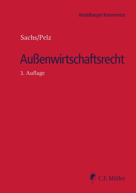 Außenwirtschaftsrecht, Brian D. Frey, Christian Pelz, John Barker, Kay C. Georgi, Nicolas Raschauer, Peter Lewisch, Regan K. Alberda, Joachim Schrey, Bärbel Sachs, Johannes Schäffer, Katrin Arend, Kay Höft, Manuel Schwab, Stefan Huber, Sven Sattler, Tobias Valentin Abersfelder