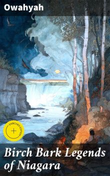 Birch Bark Legends of Niagara, Owahyah