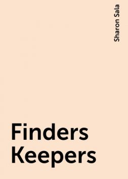 Finders Keepers, Sharon Sala