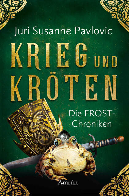 Die FROST-Chroniken 1: Krieg und Kröten, Susanne Pavlovic