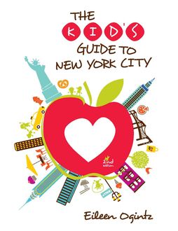 Kid's Guide to New York City, Eileen Ogintz