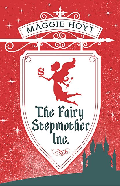 The Fairy Stepmother Inc, Maggie Hoyt
