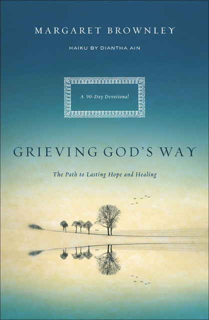 Grieving God's Way, Margaret Brownley