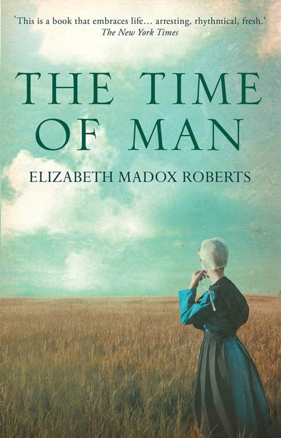 The Time of Man, Elizabeth Madox Roberts