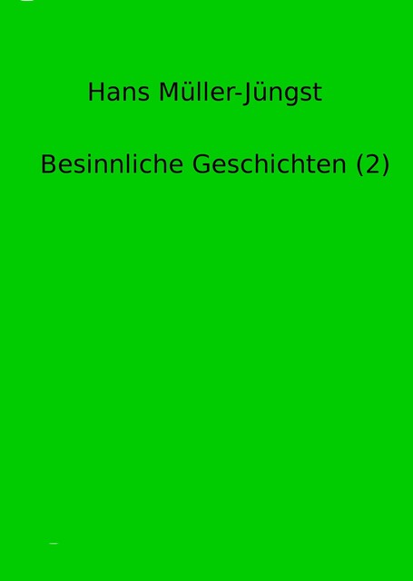 Besinnliche Geschichten, Hans Müller-Jüngst
