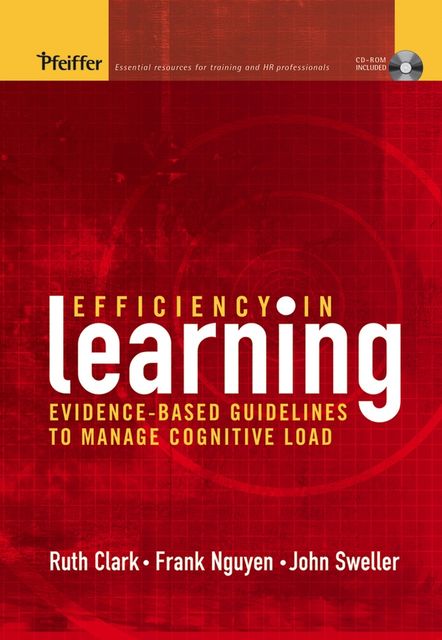 Efficiency in Learning, Ruth C.Clark, Frank Nguyen, John Sweller