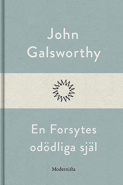 En Forsytes odödliga själ, John Galsworthy