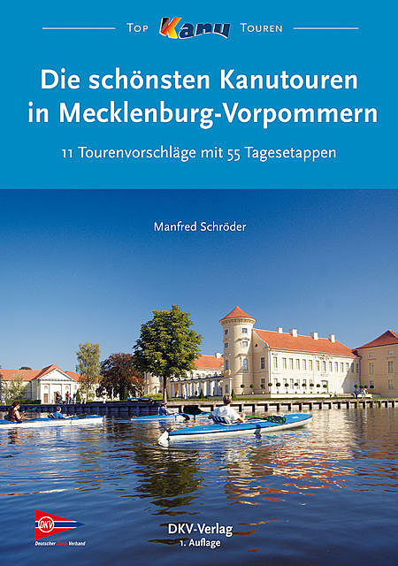 Die schönsten Kanutouren in Mecklenburg-Vorpommern, Manfred Schröder