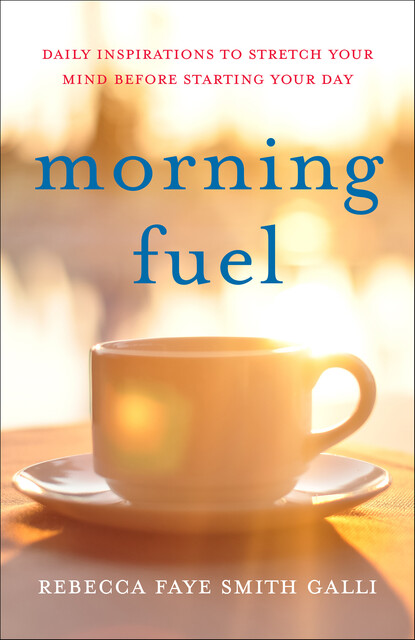 Morning Fuel, Rebecca Faye Smith Galli