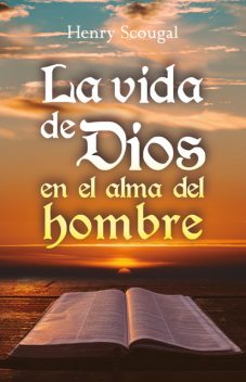 La vida de Dios en el alma del hombre, Henry Scougal, Robert Leighton