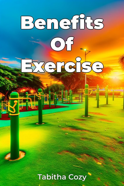 Benefits Of Exercise, Tabitha Cozy