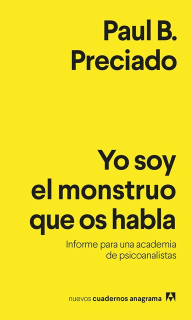 Yo soy el monstruo que os habla, Paul B. Preciado
