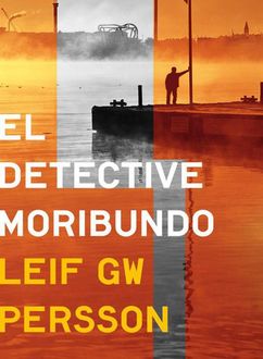El Detective Moribundo, Leif G.W. Persson
