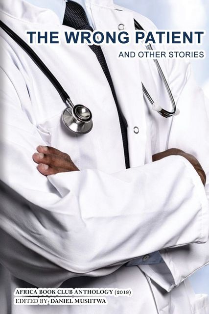 The Wrong Patient and Other Stories, Daniel Musiitwa