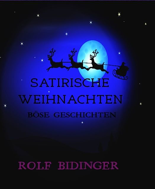 SATIRISCHE WEIHNACHTEN, Rolf Bidinger