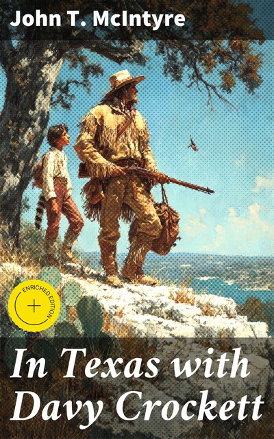 In Texas with Davy Crockett, John T.McIntyre