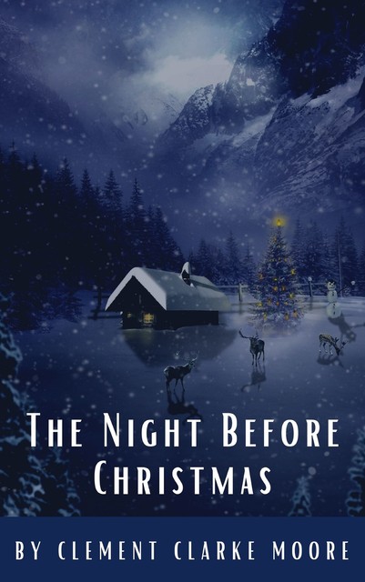 The Night Before Christmas (Illustrated), Clement Clarke Moore, Clement C.Moore, Classics HQ