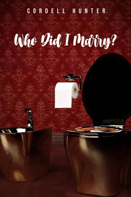 Who Did I Marry, Cordell Hunter