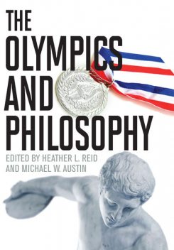 The Olympics and Philosophy, Heather L.Reid