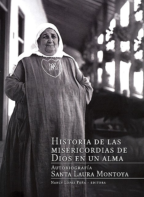 Historia de las misericordias de Dios en un alma, Nancy López Peña
