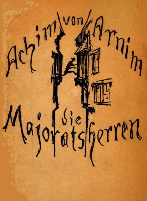 Die Majoratsherren (Erzählung) - Vollständige Ausgabe, Achim von Arnim