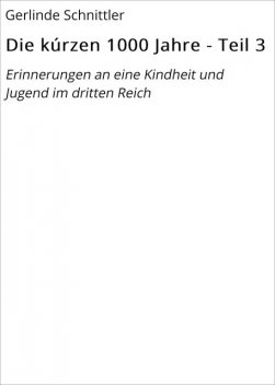 Die kúrzen 1000 Jahre – Teil 3, Gerlinde Schnittler