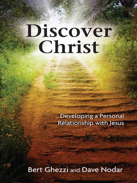 Discover Christ, Bert Ghezzi, Dave Nodar