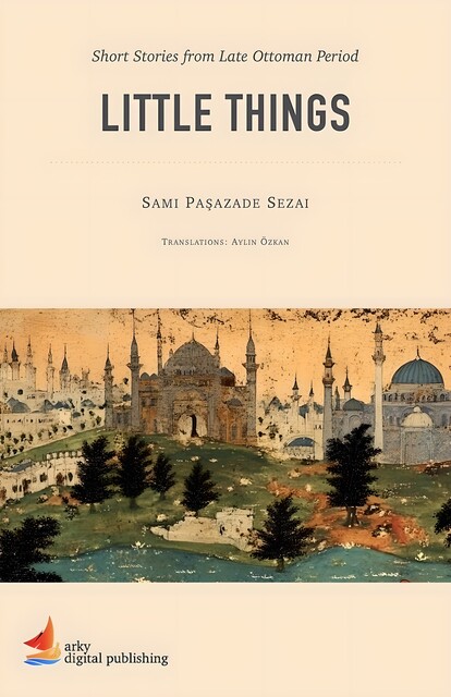 Little Things, Sami Paşazade Sezai