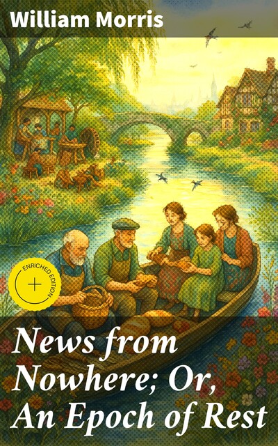 News from Nowhere; Or, An Epoch of Rest, William Morris