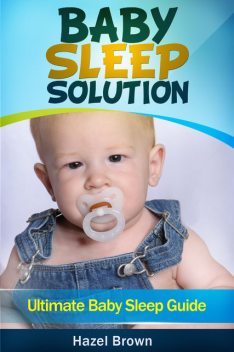 Baby Sleep Solution, Hazel Brown