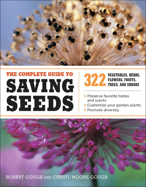 The Complete Guide to Saving Seeds, Cheryl Moore-Gough, Robert E.Gough
