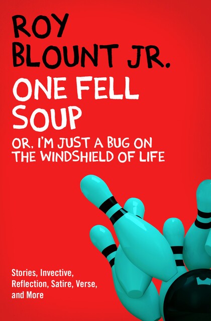One Fell Soup, Roy Blount