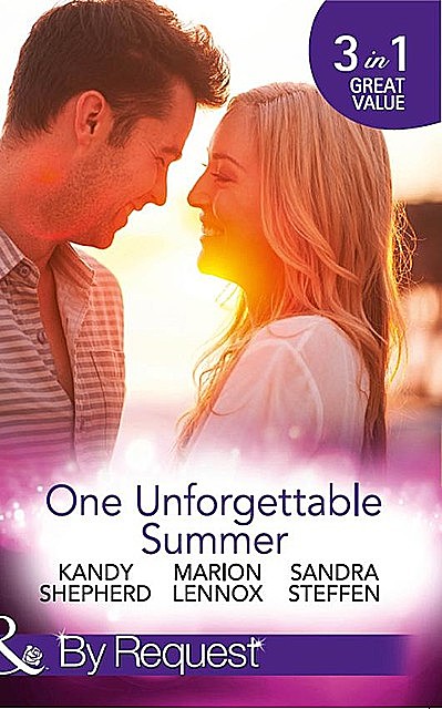 One Unforgettable Summer, Marion Lennox, Kandy Shepherd, Sandra Steffen