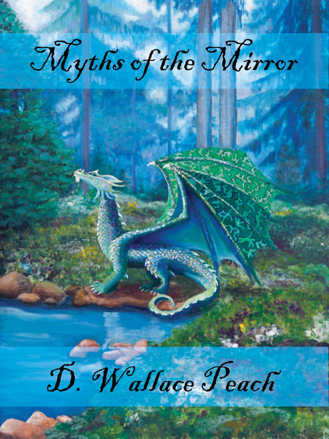 Myths of the Mirror, D.Wallace Peach