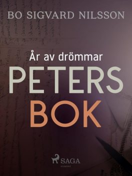 År av drömmar – Peters bok, Bo Sigvard Nilsson
