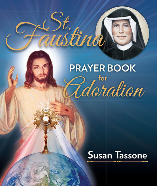 St. Faustina Prayer Book for Adoration, Susan Tassone