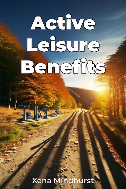 Active Leisure Benefits, Xena Mindhurst