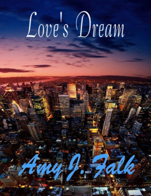 Love's Dream, Amy J.Falk