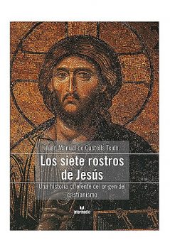 Los siete rostros de jesús, Juan Manuel de Castells Tejón