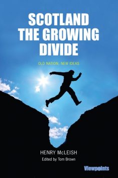 Scotland the Growing Divide, Henry McLeish