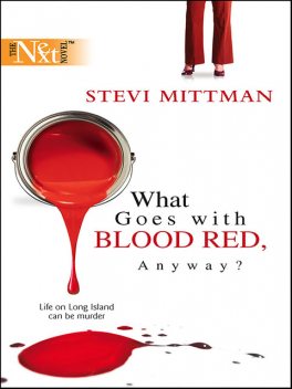 What Goes With Blood Red, Anyway, Stevi Mittman